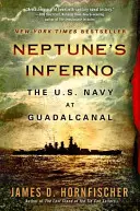 Neptunovo peklo: Námořnictvo Spojených států na Guadalcanalu - Neptune's Inferno: The U.S. Navy at Guadalcanal