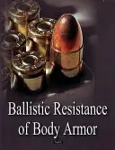 Balistická odolnost neprůstřelných vest - Ballistic Resistance of Body Armor