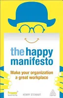 Šťastný manifest: Udělejte ze své organizace skvělé pracoviště - Happy Manifesto: Make Your Organization a Great Workplace