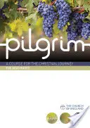Poutník: The Beatitudes: Bestiář: Kurz pro křesťanskou cestu - Pilgrim: The Beatitudes: A Course for the Christian Journey