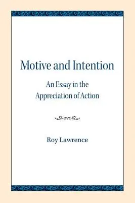 Motiv a záměr: Eseje o hodnocení jednání - Motive and Intention: An Essay in the Appreciation of Action