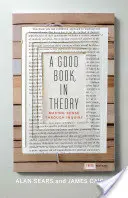 Dobrá kniha v teorii: Třetí vydání: Making Sense Through Inquiry (Vytváření smyslu prostřednictvím zkoumání) - A Good Book, in Theory: Making Sense Through Inquiry, Third Edition