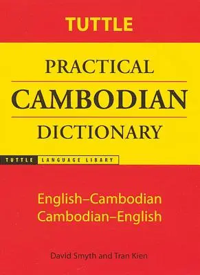 Praktický slovník kambodžštiny Tuttle: Anglicko-kambodžský kambodžsko-anglický slovník (Tuttle Tuttle) - Tuttle Practical Cambodian Dictionary: English-Cambodian Cambodian-English