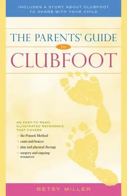 Průvodce rodičů klubíčkovými nohami - The Parents' Guide to Clubfoot