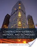 Konstrukční materiály, metody a techniky (Kultermann Eva (College of Architecture Illinois Institute of Technology)) - Construction Materials, Methods and Techniques (Kultermann Eva (College of Architecture Illinois Institute of Technology))