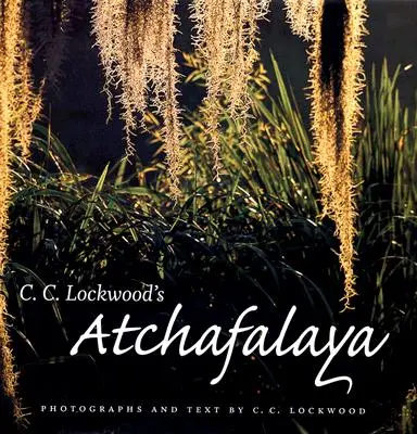 C. Atchafalaya C. Lockwooda - C. C. Lockwood's Atchafalaya