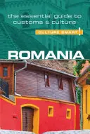 Rumunsko - Culture Smart!, Volume 83: Základní průvodce zvyky a kulturou - Romania - Culture Smart!, Volume 83: The Essential Guide to Customs & Culture