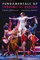 Základy divadelní tvorby: Základy divadelního designu: Průvodce základy scénického, kostýmního a světelného designu - Fundamentals of Theatrical Design: A Guide to the Basics of Scenic, Costume, and Lighting Design