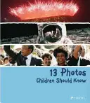 13 fotografií, které by děti měly znát - 13 Photos Children Should Know