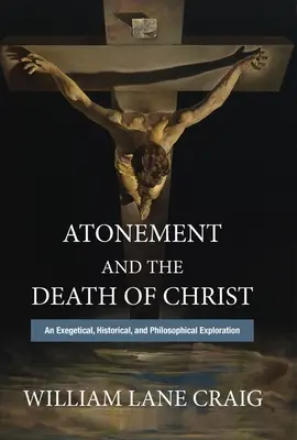 Smíření a Kristova smrt: Exegetické, historické a filozofické zkoumání: Kristus a jeho smrt? - Atonement and the Death of Christ: An Exegetical, Historical, and Philosophical Exploration