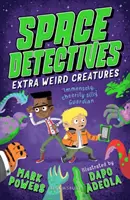 Vesmírní detektivové: Mimořádně podivná stvoření - Space Detectives: Extra Weird Creatures