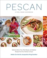 Pescan: Kuchařka pro dobrou náladu - Pescan: A Feel Good Cookbook