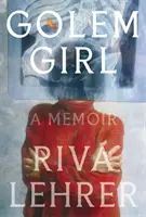 Golem Girl - A Memoir - „Hymnus na život, lásku, rodinu a ducha“ DAVID MITCHELL - Golem Girl - A Memoir - 'A hymn to life, love, family, and spirit' DAVID MITCHELL