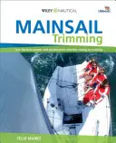 Ořezávání plachet: Získejte nejlepší výkon a zrychlení, ať už závodíte, nebo plujete. - Mainsail Trimming: Get the Best Power and Acceleration Whether Racing or Cruising