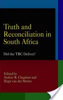 Pravda a smíření v Jihoafrické republice: Přinesl TRC výsledky? - Truth and Reconciliation in South Africa: Did the TRC Deliver?