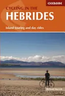 Cyklistika na Hebridách - ostrovní túry a jednodenní vyjížďky včetně Hebridské cesty (The Hebridean Way) - Cycling in the Hebrides - Island touring and day rides including The Hebridean Way