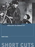 Italský neorealismus: Přestavba filmového města - Italian Neorealism: Rebuilding the Cinematic City