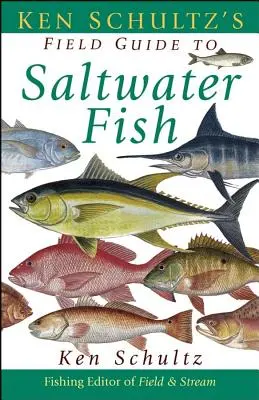 Ken Schultz's Field Guide to Saltwater Fish (Průvodce mořskými rybami) - Ken Schultz's Field Guide to Saltwater Fish