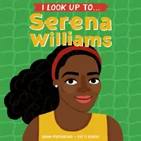 I Look Up To... Serena Williamsová - I Look Up To... Serena Williams