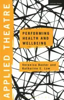 Aplikované divadlo: Performing Health and Wellbeing - Applied Theatre: Performing Health and Wellbeing