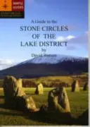 Průvodce po kamenných kruzích v Lake District - Guide to the Stone Circles of the Lake District