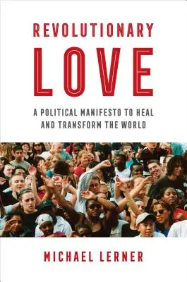 Revoluční láska: Politický manifest k uzdravení a proměně světa - Revolutionary Love: A Political Manifesto to Heal and Transform the World