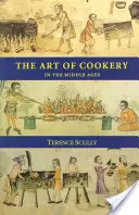 Kuchařské umění ve středověku - The Art of Cookery in the Middle Ages