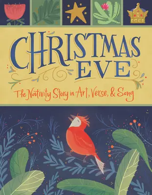 Štědrý den: Příběh o Narození Páně v umění, verších a písních - Christmas Eve: The Nativity Story in Art, Verse, and Song