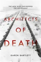 Architekti smrti - Rodina, která zosnovala holocaust - Architects of Death - The Family Who Engineered the Holocaust