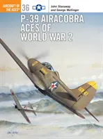 Letecká esa P-39 Airacobra za 2. světové války - P-39 Airacobra Aces of World War 2