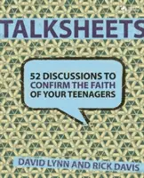 Hesla pro utvrzení víry vašich teenagerů: 52 připravených diskusí k použití - Talksheets to Confirm the Faith of Your Teenagers: 52 Ready-To-Use Discussions