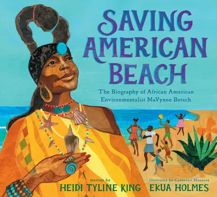 Záchrana americké pláže: Životopis afroamerické environmentalistky Mavynee Betschové - Saving American Beach: The Biography of African American Environmentalist Mavynee Betsch