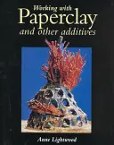 Práce s papírovou hlínou a dalšími přísadami - Working with Paperclay and Other Additives