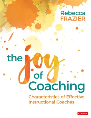 Radost z koučování: Charakteristiky efektivních koučů ve výuce - The Joy of Coaching: Characteristics of Effective Instructional Coaches