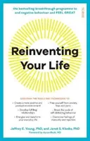 Znovuobjevení svého života - bestsellerový průlomový program, jak skoncovat s negativním chováním a cítit se skvěle - Reinventing Your Life - the bestselling breakthrough programme to end negative behaviour and feel great