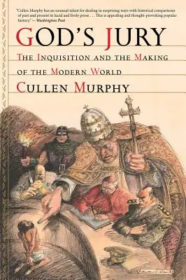 Boží porota: Inkvizice a utváření moderního světa - God's Jury: The Inquisition and the Making of the Modern World