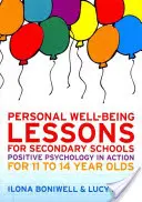Lekce osobní pohody pro střední školy: Pozitivní psychologie v praxi pro jedenáctileté až čtrnáctileté žáky - Personal Well-Being Lessons for Secondary Schools: Positive Psychology in Action for 11 to 14 Year Olds