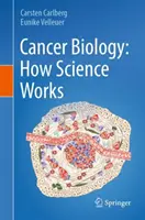 Biologie rakoviny: Jak funguje věda - Cancer Biology: How Science Works