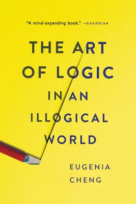 Umění logiky v nelogickém světě - The Art of Logic in an Illogical World