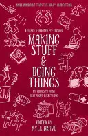 Vyrábět věci a dělat věci: Udělej si sám - návod na všechno - Making Stuff and Doing Things: DIY Guides to Just about Everything