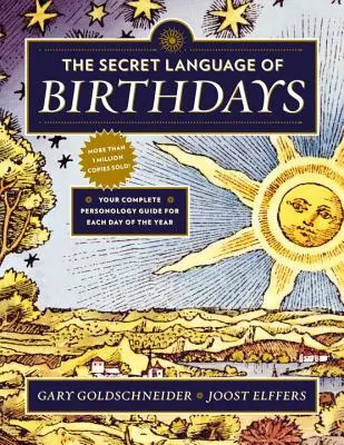 Tajná řeč narozenin: Personologický průvodce pro každý den v roce - The Secret Language of Birthdays: Your Complete Personology Guide for Each Day of the Year