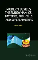 Moderní termodynamika zařízení: Baterie, palivové články a superkondenzátory - Modern Devices Thermodynamics: Batteries, Fuel Cells and Supercapacitors