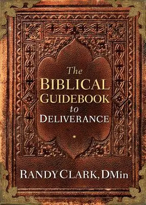 Biblický průvodce vysvobozením - The Biblical Guidebook to Deliverance