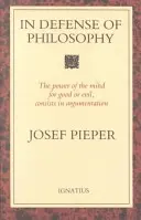 Na obranu filosofie: Klasická moudrost čelí moderním výzvám. - In Defense of Philosophy: Classical Wisdom Stands Up to Modern Challenges