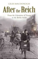 Po Říši - Od osvobození Vídně po berlínský letecký most - After the Reich - From the Liberation of Vienna to the Berlin Airlift