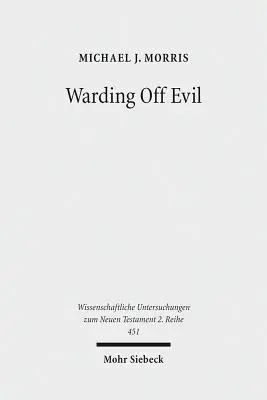 Odhánění zla: Apotropaická tradice ve svitcích od Mrtvého moře a synoptických evangeliích - Warding Off Evil: Apotropaic Tradition in the Dead Sea Scrolls and Synoptic Gospels