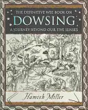 Dowsing - Cesta za hranice našich pěti smyslů - Dowsing - A Journey Beyond Our Five Senses