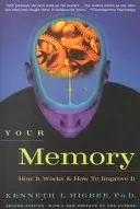 Vaše paměť: Jak funguje a jak ji zlepšit - Your Memory: How It Works and How to Improve It