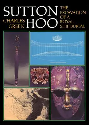 Sutton Hoo: The Excavation of a Royal Ship-Burial, 3rd Revised Edition (Vykopávky královského lodního pohřebiště, 3. přepracované vydání) - Sutton Hoo: The Excavation of a Royal Ship-Burial, 3rd Revised Edition
