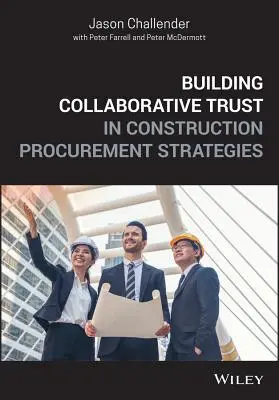 Budování kooperativní důvěry ve strategiích zadávání veřejných zakázek ve stavebnictví - Building Collaborative Trust in Construction Procurement Strategies